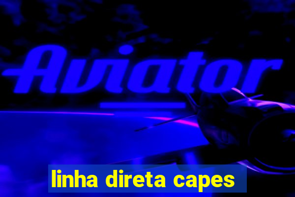 linha direta capes